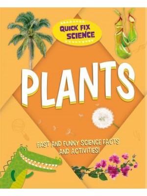 Plants - Quick Fix Science