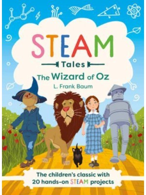 STEAM Tales - The Wizard of Oz The Children's Classic With 20 Hands-on STEAM Activities - STEAM Tales