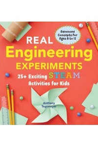 Real Engineering Experiments 25+ Exciting STEAM Activities for Kids - Real Science