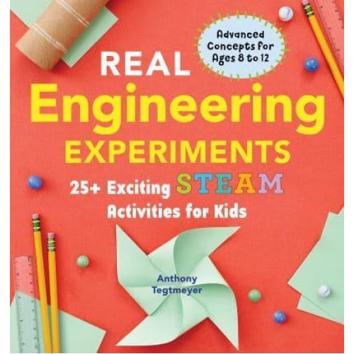 Real Engineering Experiments 25+ Exciting STEAM Activities for Kids - Real Science