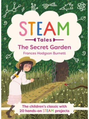 STEAM Tales - The Secret Garden The Classic With 20 Hands-on STEAM Activities - STEAM Tales