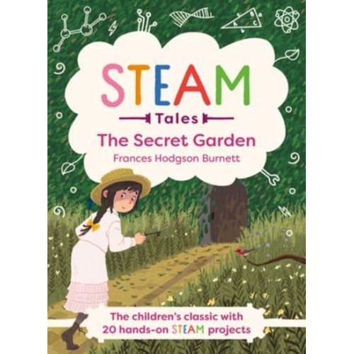 STEAM Tales - The Secret Garden The Classic With 20 Hands-on STEAM Activities - STEAM Tales