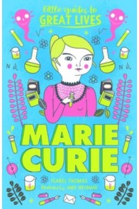 Little Guides to Great Lives: Marie Curie