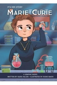 Marie Curie - It's Her Story