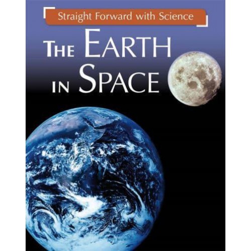 The Earth in Space - Straight Forward With Science