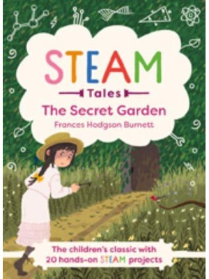 The Secret Garden The Children's Classic With 20 Hands-on STEAM Activities - STEAM Tales