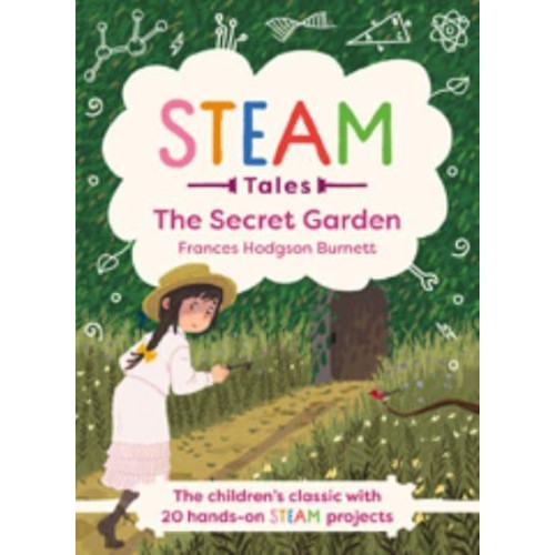 The Secret Garden The Children's Classic With 20 Hands-on STEAM Activities - STEAM Tales