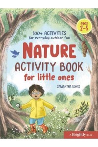 Nature Activity Book for Little Ones 100+ Activities for Everyday Outdoor Fun