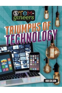 Triumphs of Technology - STEM-Gineers