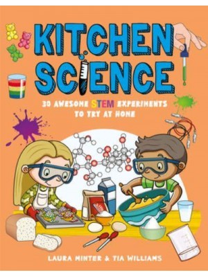 Kitchen Science 30 Awesome STEM Experiments to Try at Home - Awesome STEM Experiments