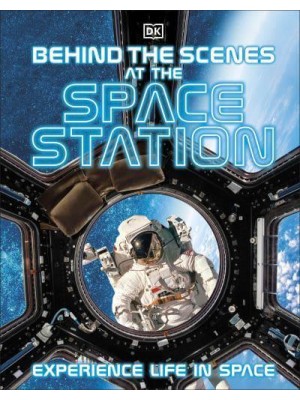 Behind the Scenes at the Space Station Experience Life in Space