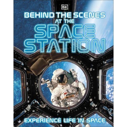 Behind the Scenes at the Space Station Experience Life in Space