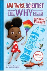 Exploring Flight! - Ada Twist, Scientist. The Why Files