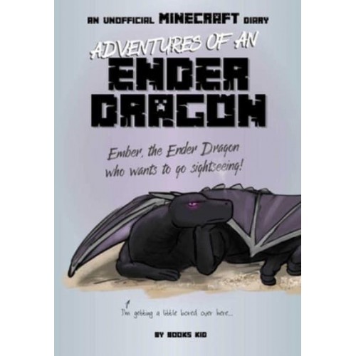 Adventures of an Ender Dragon: An Unofficial Minecraft Diary Volume 4 - Unofficial Minecraft Diaries