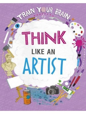 Think Like an Artist - Train Your Brain