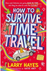 How to Survive Time Travel - How to Survive
