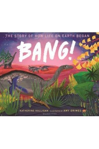 Bang! The Story of How Life on Earth Began - Walker Studio