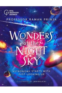 Wonders of the Night Sky Astronomy Starts With Just Looking Up