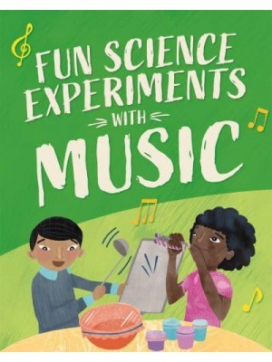 Fun Science Experiments With Music - Fun Science