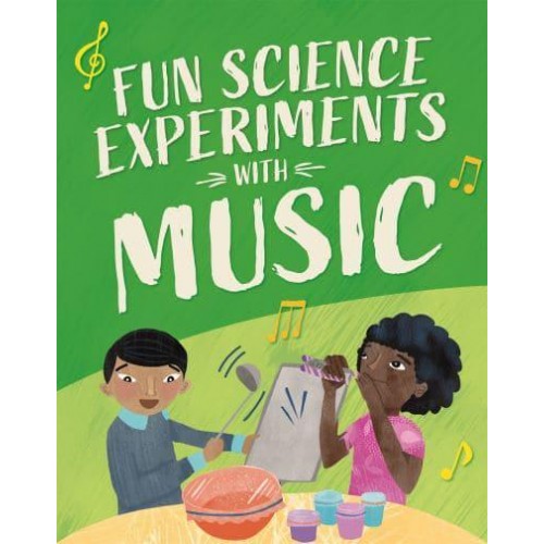 Fun Science Experiments With Music - Fun Science