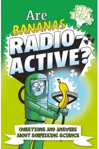 Are Bananas Radio-Active? - Big Ideas