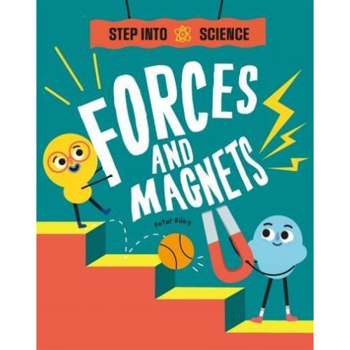 Forces and Magnets - Step Into Science
