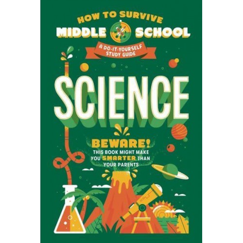 Science A Do-It-Yourself Study Guide - How to Survive Middle School