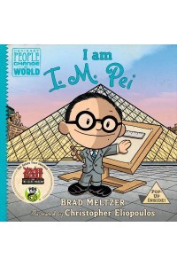 I Am I.M. Pei - Ordinary People Change the World