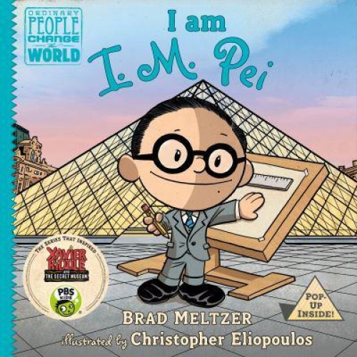 I Am I.M. Pei - Ordinary People Change the World