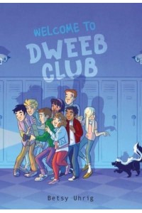 Welcome to Dweeb Club