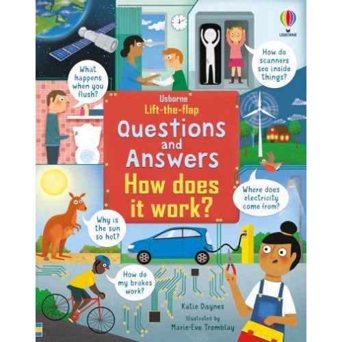 How Does It Work? - Usborne Lift-the-Flap Questions and Answers