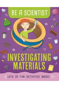 Investigating Materials - Be a Scientist