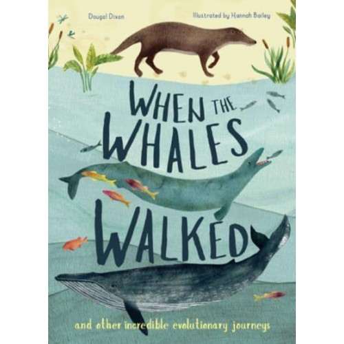When the Whales Walked And Other Incredible Evolutionary Journeys - Incredible Evolution