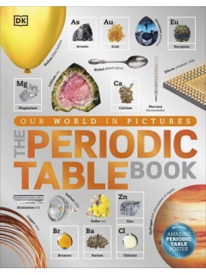The Periodic Table Book A Visual Encyclopedia of the Elements