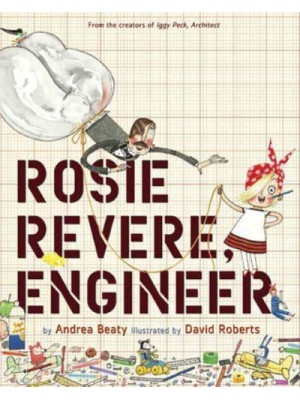 Rosie Revere, Engineer