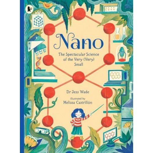 Nano The Spectacular Science of the Very (Very) Small