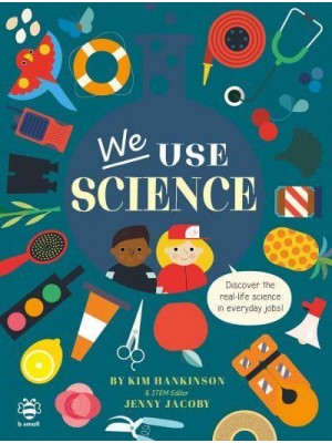 We Use Science - We Use It Every Day