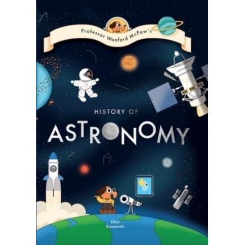 Professor Wooford McPaw's History of Astronomy - Professor Wooford McPaw's History of Things