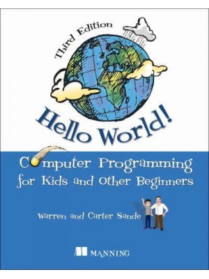 Hello World! Computer Programming for Kids and Other Beginners