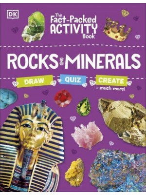 Rocks and Minerals The Fast-Packed Activity Book : With More Than 50 Activities, Puzzles, and More! - The Fact Packed Activity Book