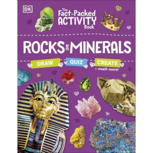 Rocks and Minerals The Fast-Packed Activity Book : With More Than 50 Activities, Puzzles, and More! - The Fact Packed Activity Book
