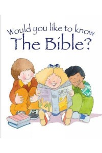 Would You Like to Know the Bible? - Would You Like to Know?
