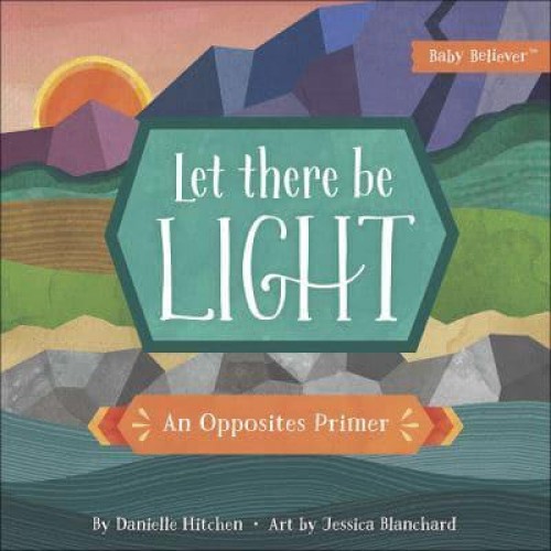 Let There Be Light An Opposites Primer - Baby Believer