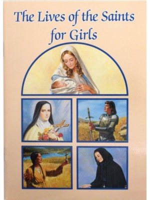 The Lives of the Saints for Girls - Catholic Classics (Paperback)