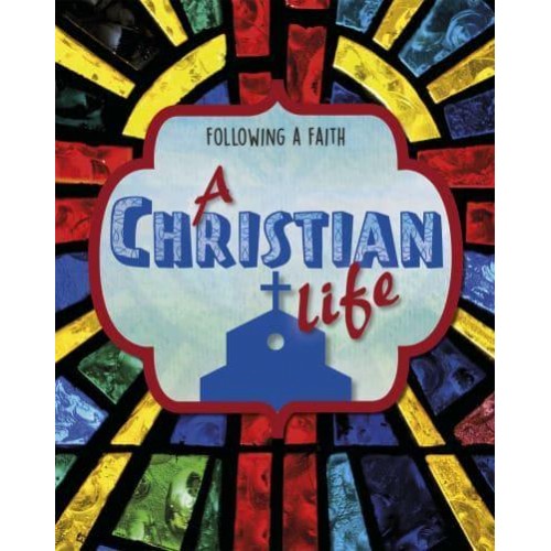 A Christian Life - Following a Faith