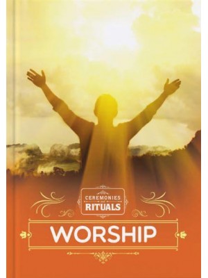 Worship - Ceremonies and Rituals
