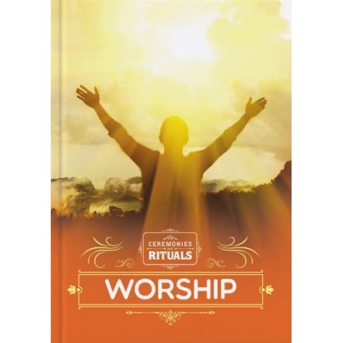 Worship - Ceremonies and Rituals