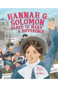 Hannah G. Solomon Dared to Make a Difference