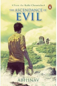 The Ascendance of Evil (Kalki Chronicles Book 3) Kalki Chronicles: Book 3