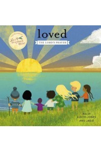 Loved The Lord's Prayer - Jesus Storybook Bible